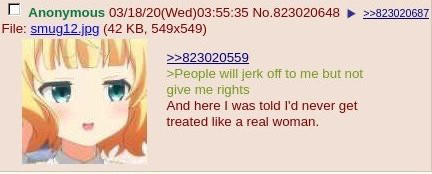 4chan post reading "People will jerk off to me but not give me rights. And here i was told I'd never get treated like a real woman"